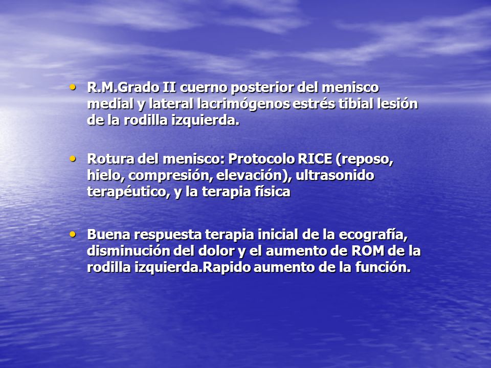 R.M.Grado II cuerno posterior del menisco medial y lateral lacrimógenos estrés tibial lesión de la rodilla izquierda.