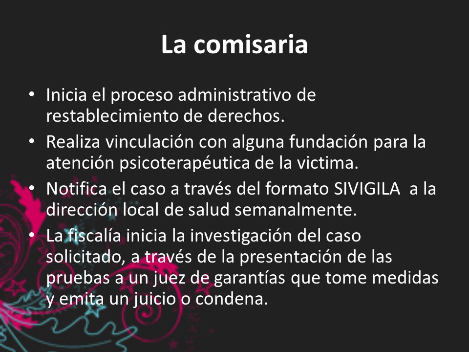 La comisaria Inicia el proceso administrativo de restablecimiento de derechos.