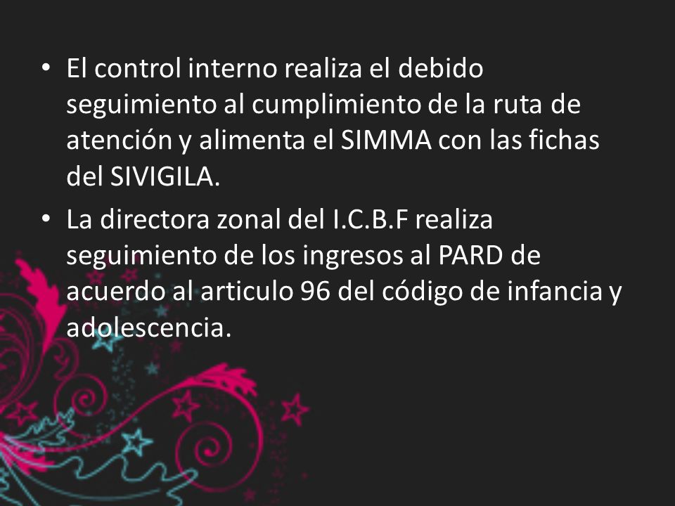El control interno realiza el debido seguimiento al cumplimiento de la ruta de atención y alimenta el SIMMA con las fichas del SIVIGILA.