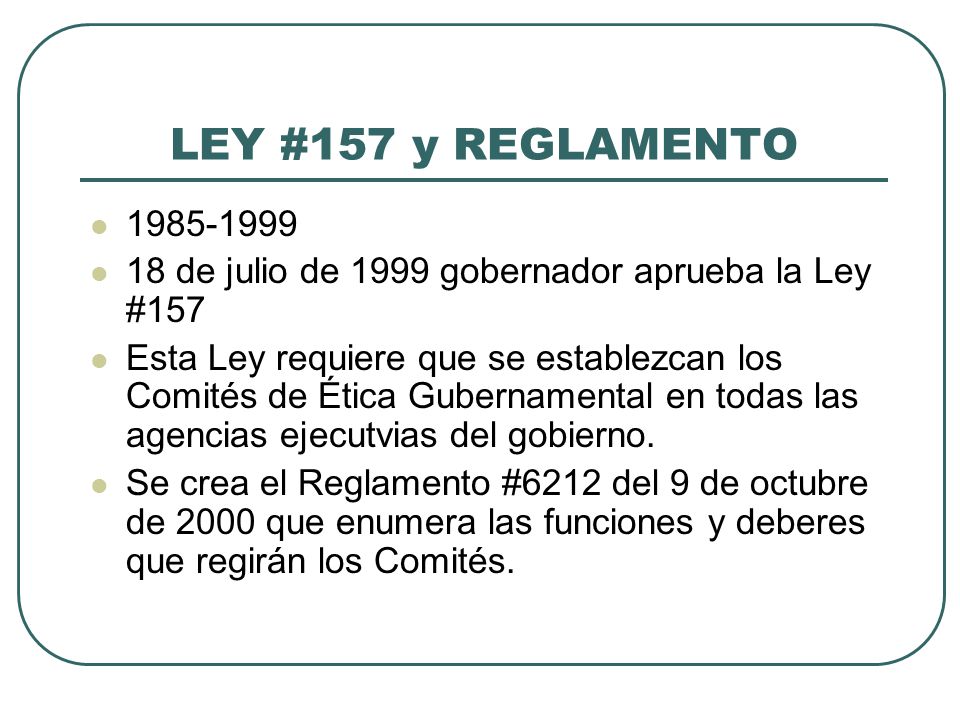 LEY #157 y REGLAMENTO de julio de 1999 gobernador aprueba la Ley #157.