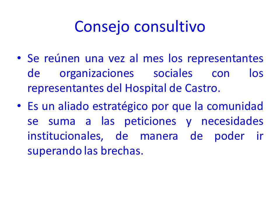 Consejo consultivo Se reúnen una vez al mes los representantes de organizaciones sociales con los representantes del Hospital de Castro.
