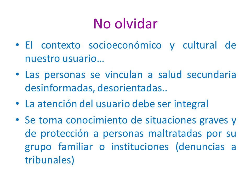 No olvidar El contexto socioeconómico y cultural de nuestro usuario…
