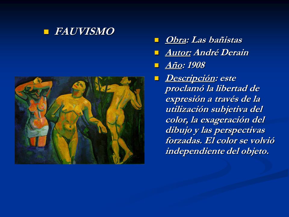 FAUVISMO Obra: Las bañistas Autor: André Derain Año: 1908