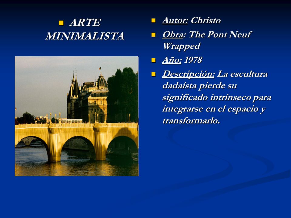 ARTE MINIMALISTA Autor: Christo Obra: The Pont Neuf Wrapped Año: 1978