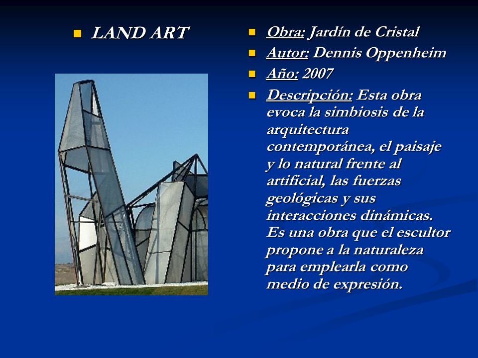 LAND ART Obra: Jardín de Cristal Autor: Dennis Oppenheim Año: 2007