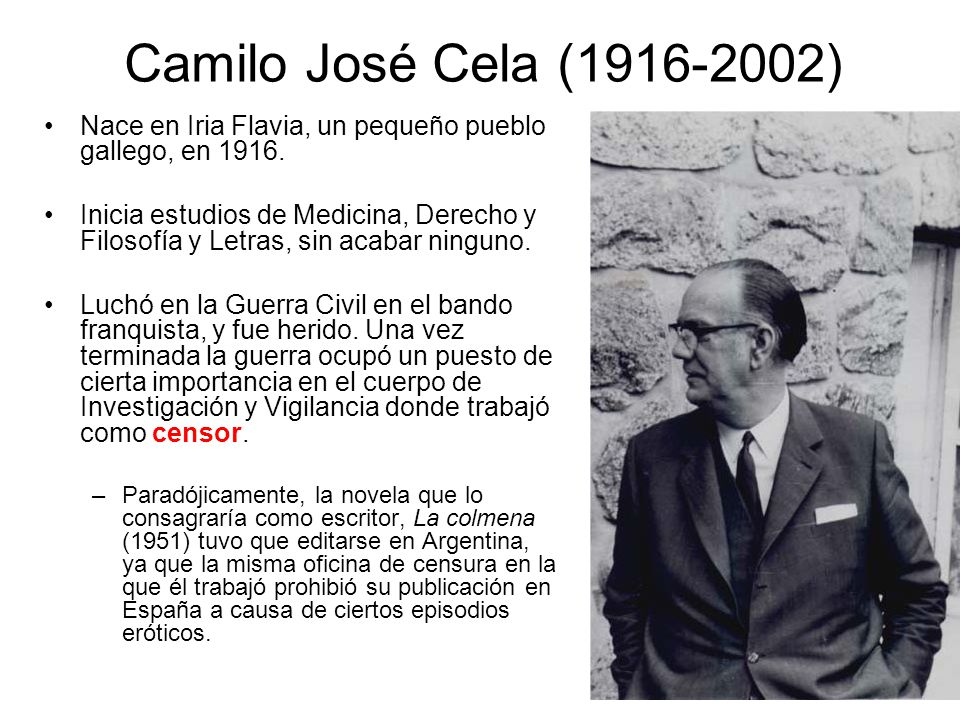 Camilo José Cela ( ) Nace en Iria Flavia, un pequeño pueblo gallego, en