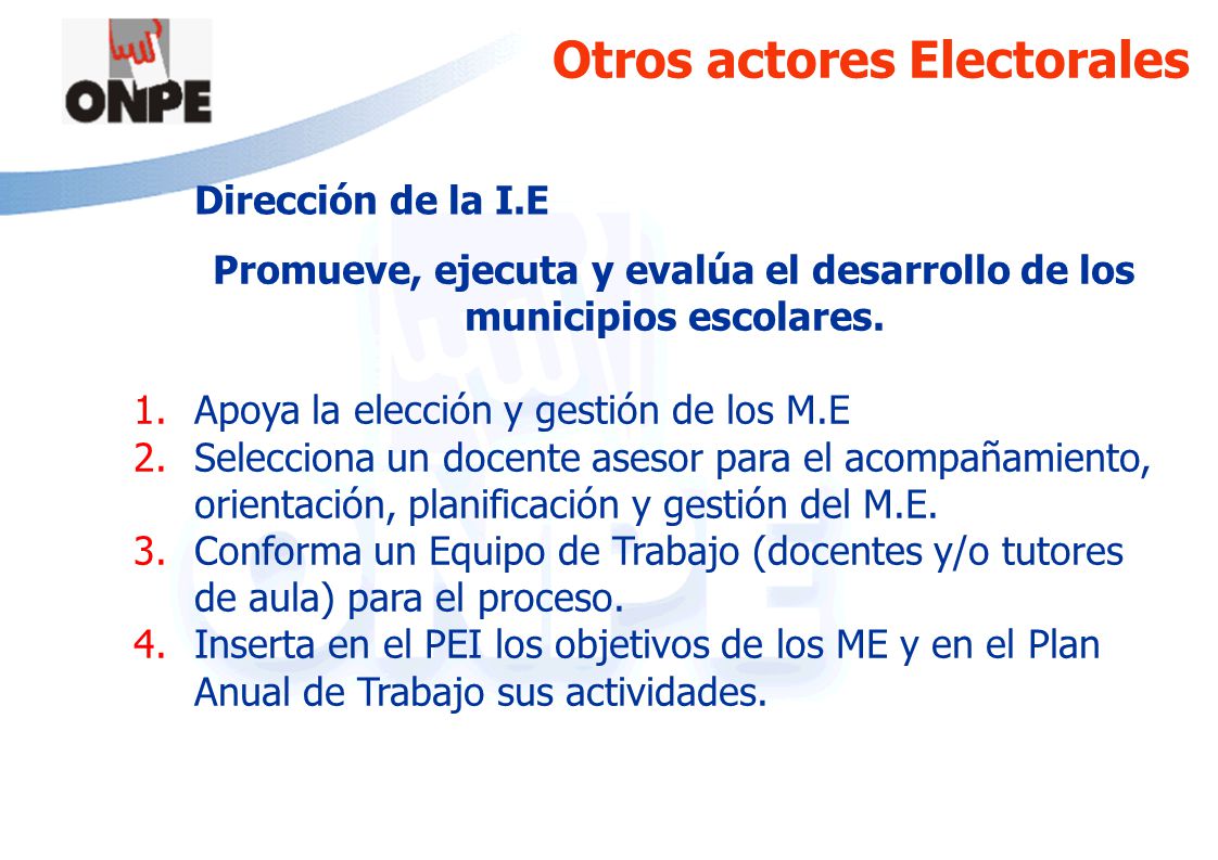 Promueve, ejecuta y evalúa el desarrollo de los municipios escolares.