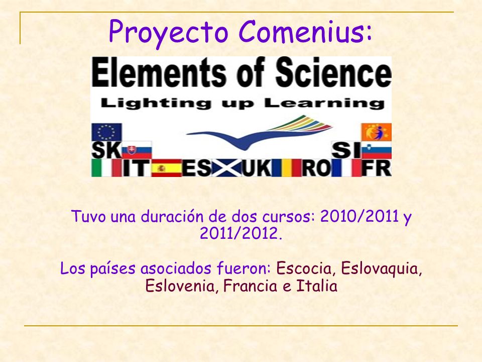 Proyecto Comenius: Tuvo una duración de dos cursos: 2010/2011 y 2011/2012.