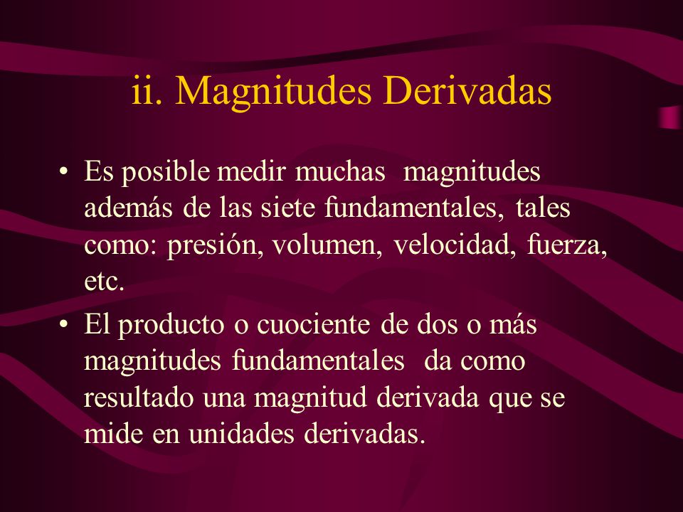 ii. Magnitudes Derivadas
