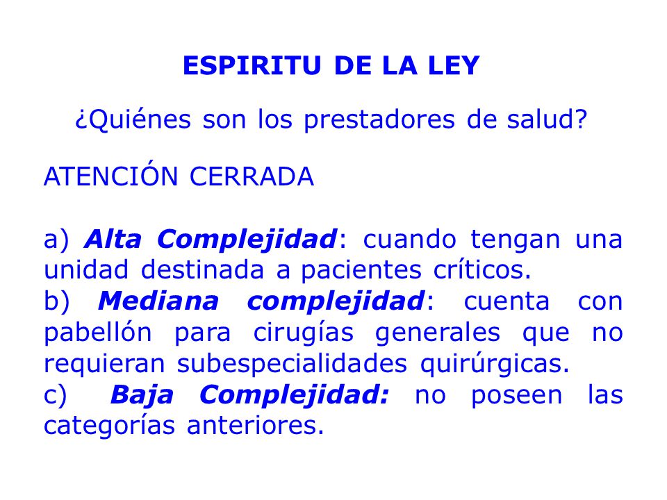 ESPIRITU DE LA LEY ¿Quiénes son los prestadores de salud ATENCIÓN CERRADA.