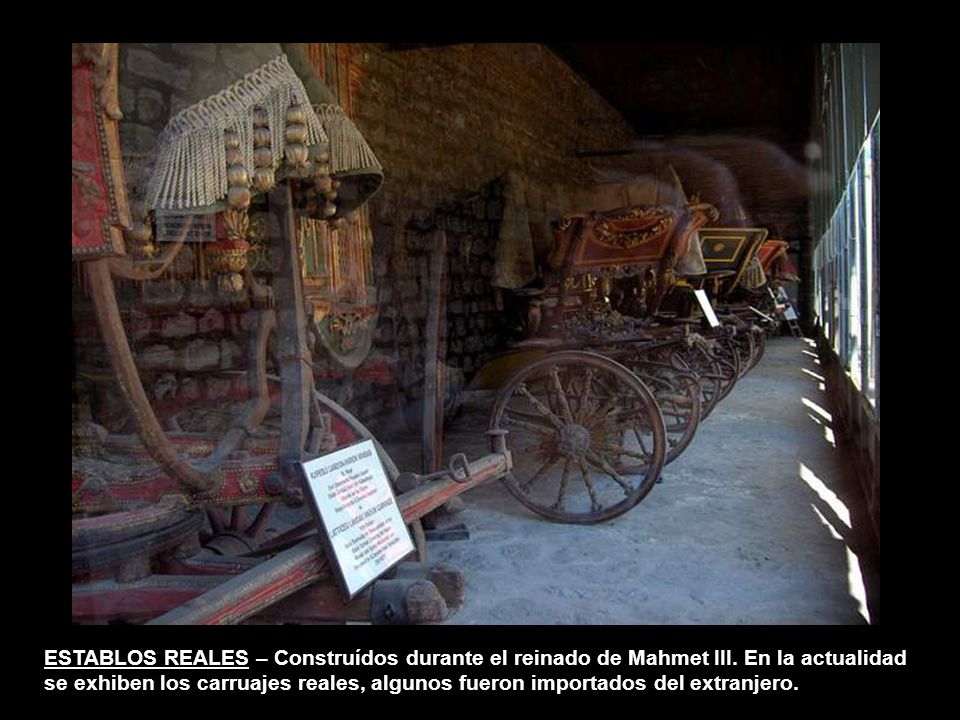 ESTABLOS REALES – Construídos durante el reinado de Mahmet III