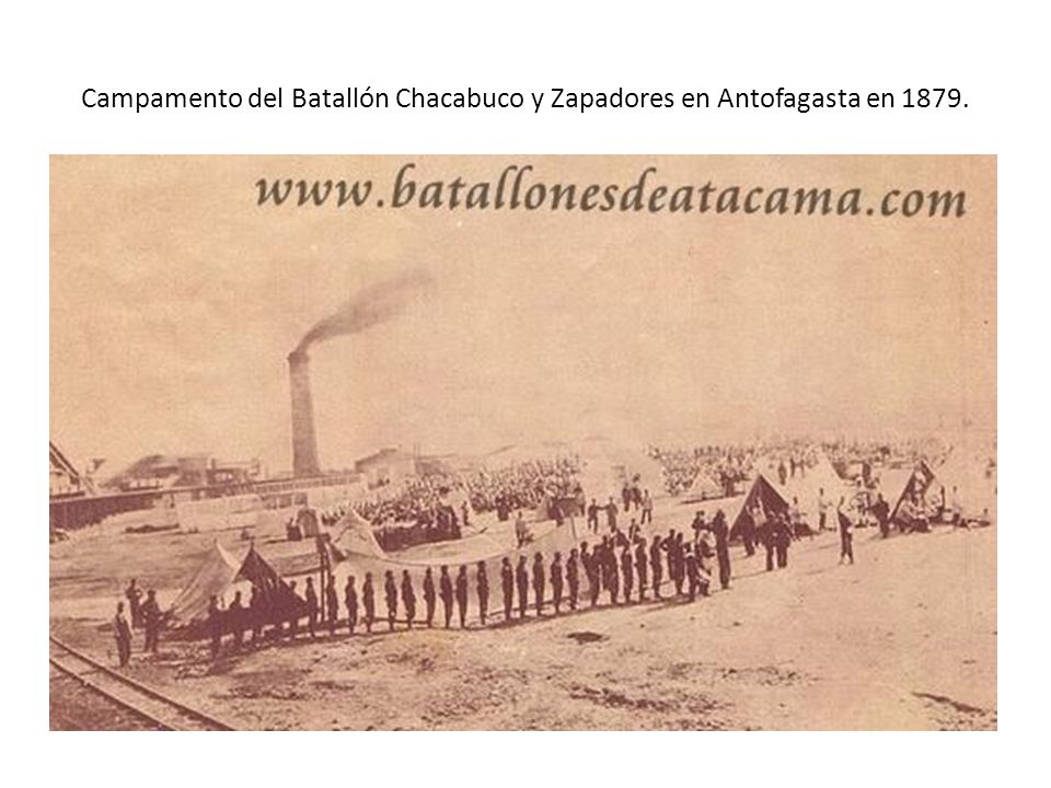 Campamento del Batallón Chacabuco y Zapadores en Antofagasta en 1879.