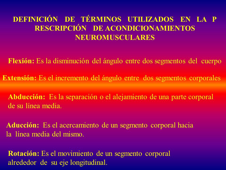 DEFINICIÓN DE TÉRMINOS UTILIZADOS EN LA PRESCRIPCIÓN DE ACONDICIONAMIENTOS NEUROMUSCULARES