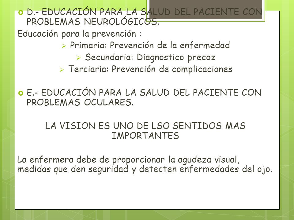 D.- EDUCACIÓN PARA LA SALUD DEL PACIENTE CON PROBLEMAS NEUROLÓGICOS.