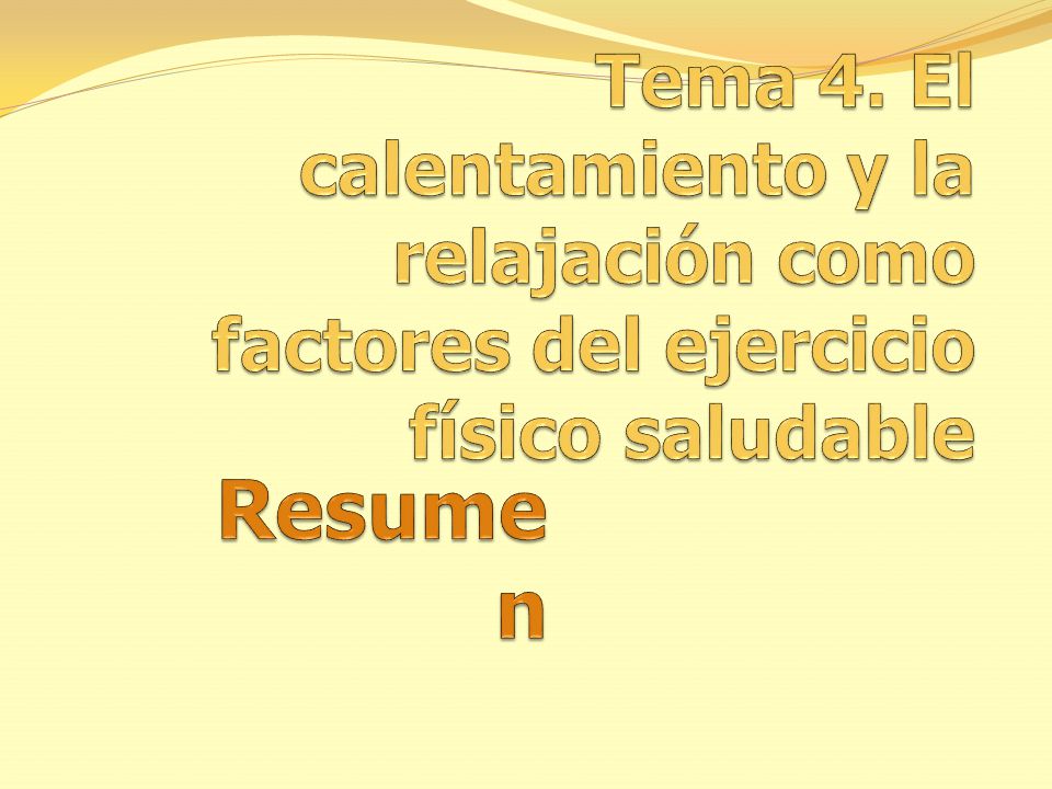Tema 4. El calentamiento y la relajación como factores del ejercicio físico saludable