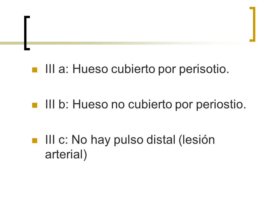 III a: Hueso cubierto por perisotio.