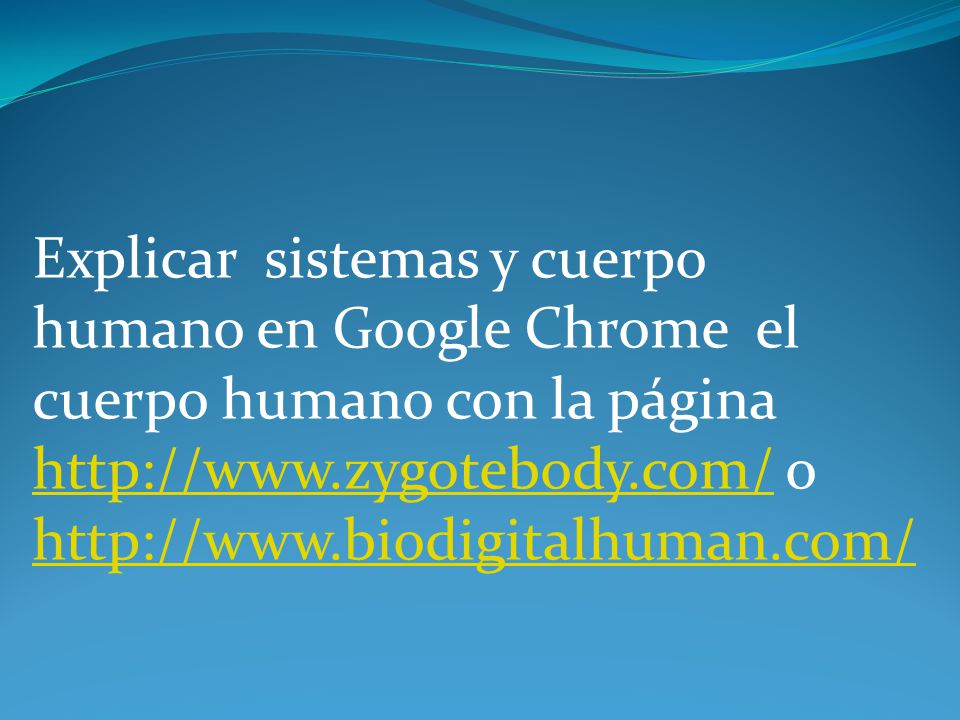 Explicar sistemas y cuerpo humano en Google Chrome el cuerpo humano con la página   o