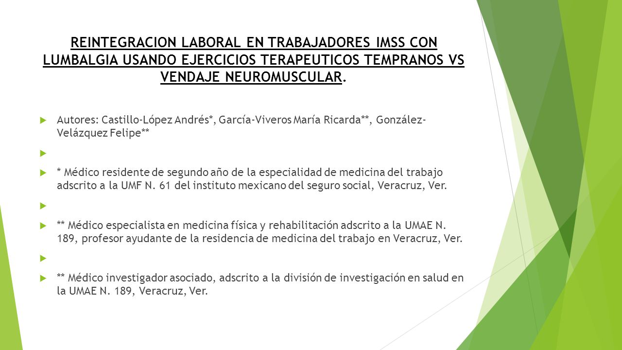 REINTEGRACION LABORAL EN TRABAJADORES IMSS CON LUMBALGIA USANDO EJERCICIOS TERAPEUTICOS TEMPRANOS VS VENDAJE NEUROMUSCULAR.