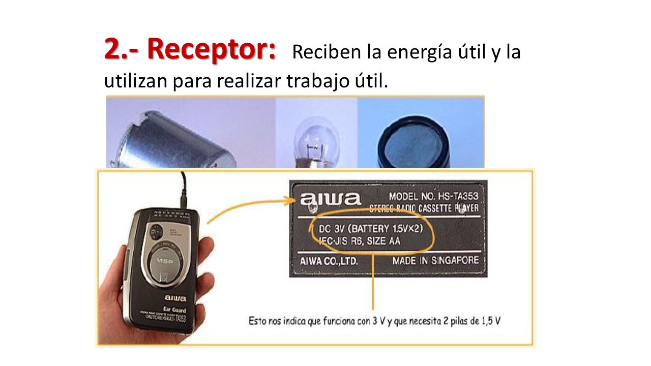 2.- Receptor: Reciben la energía útil y la utilizan para realizar trabajo útil.