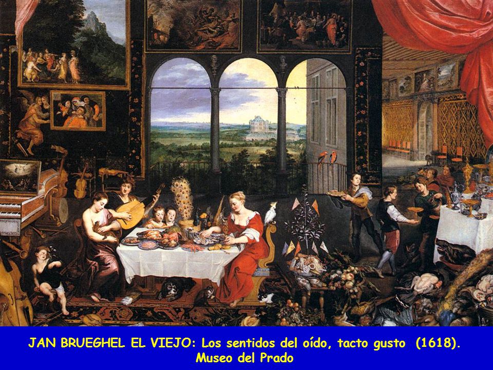 JAN BRUEGHEL EL VIEJO: Los sentidos del oído, tacto gusto (1618)