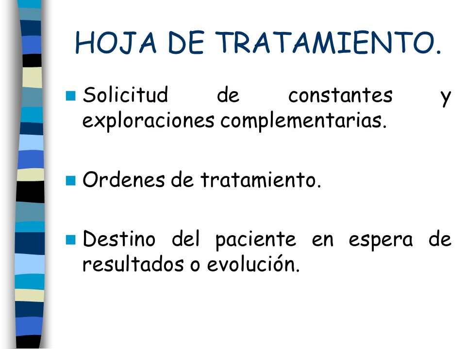 HOJA DE TRATAMIENTO. Solicitud de constantes y exploraciones complementarias. Ordenes de tratamiento.