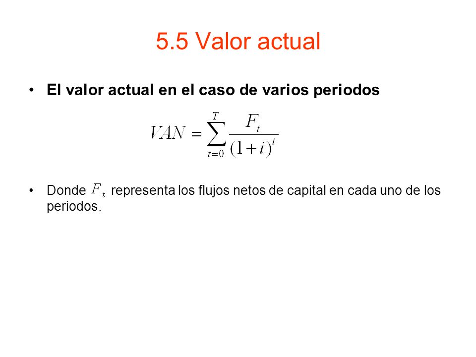 5.5 Valor actual El valor actual en el caso de varios periodos