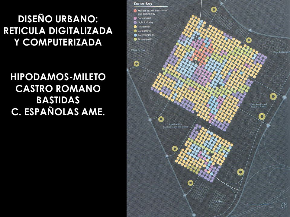 DISEÑO URBANO: RETICULA DIGITALIZADA Y COMPUTERIZADA HIPODAMOS-MILETO CASTRO ROMANO BASTIDAS C.