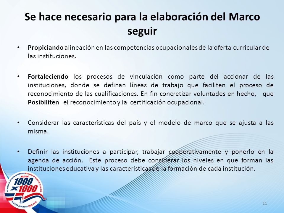 Se hace necesario para la elaboración del Marco seguir