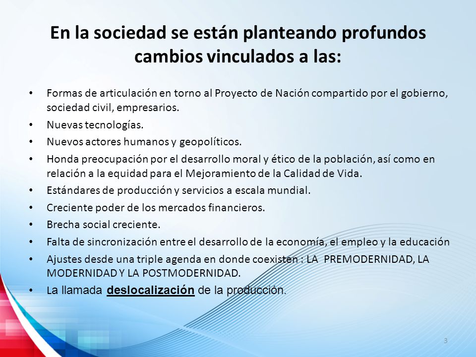 En la sociedad se están planteando profundos cambios vinculados a las: