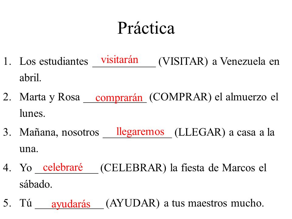Práctica Los estudiantes ___________ (VISITAR) a Venezuela en abril.