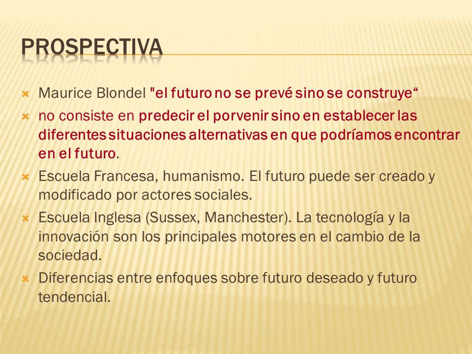 Prospectiva Maurice Blondel el futuro no se prevé sino se construye