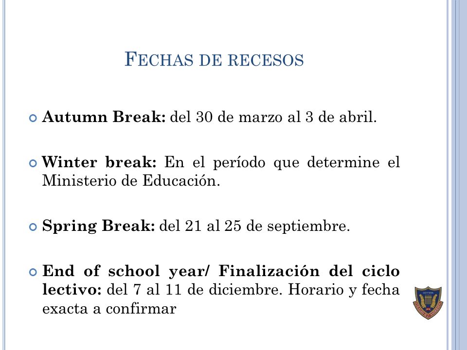 Fechas de recesos Autumn Break: del 30 de marzo al 3 de abril.
