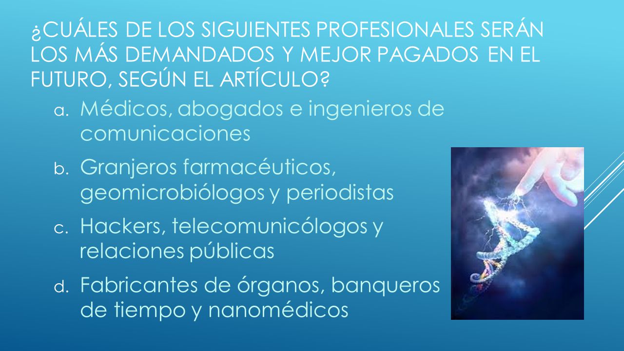 ¿Cuáles de los siguientes profesionales serán los más demandados y mejor pagados en el futuro, según el artículo
