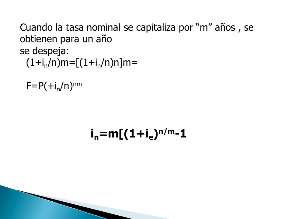 Cuando la tasa nominal se capitaliza por m años , se obtienen para un año