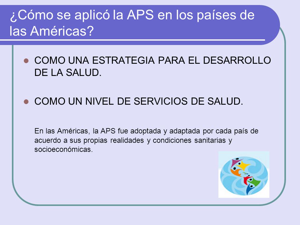 ¿Cómo se aplicó la APS en los países de las Américas