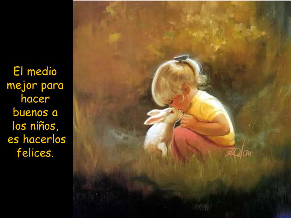 El medio mejor para hacer buenos a los niños,