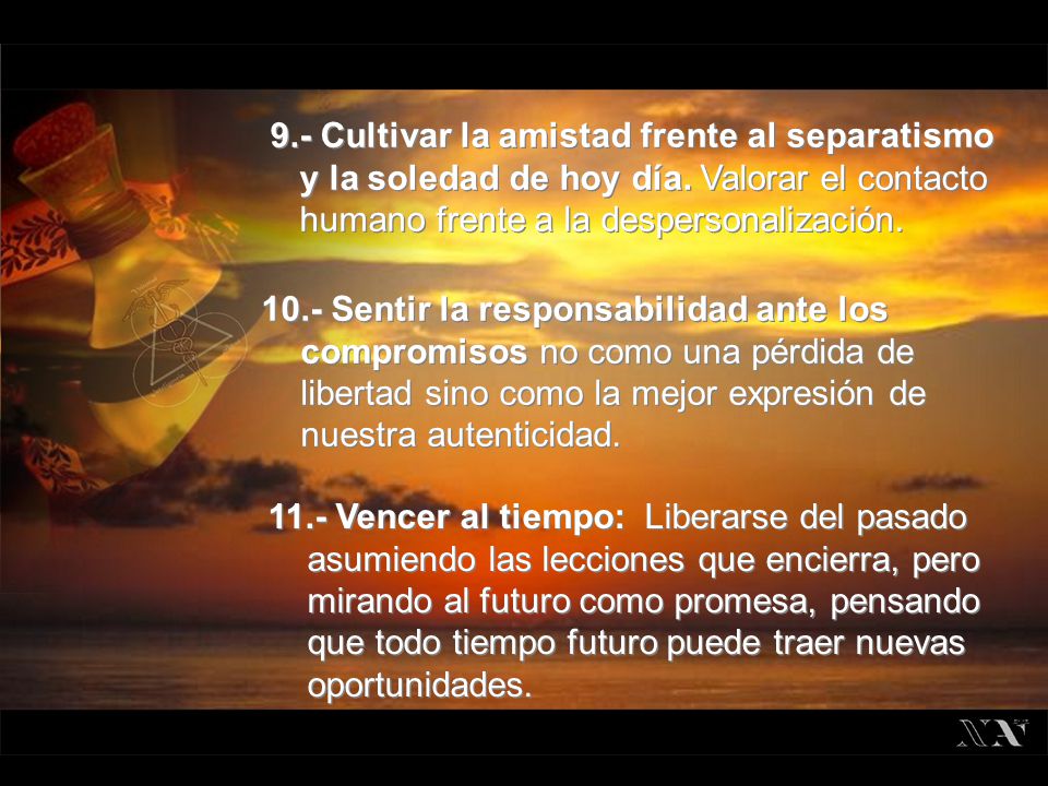 9. - Cultivar la amistad frente al separatismo y la soledad de hoy día