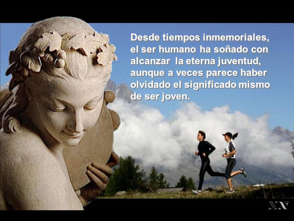 Desde tiempos inmemoriales, el ser humano ha soñado con alcanzar la eterna juventud, aunque a veces parece haber olvidado el significado mismo de ser joven.
