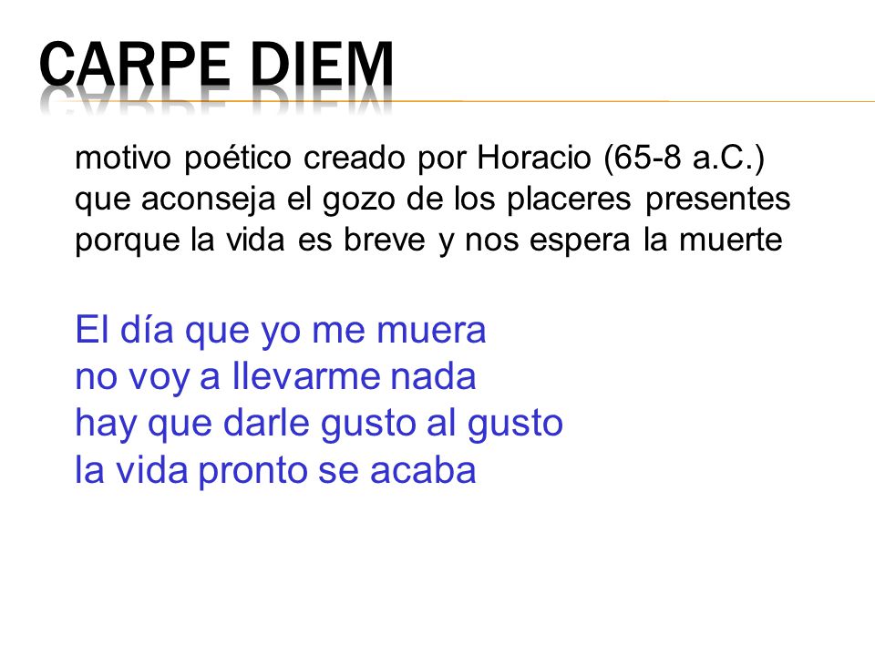 Carpe diem El día que yo me muera no voy a llevarme nada