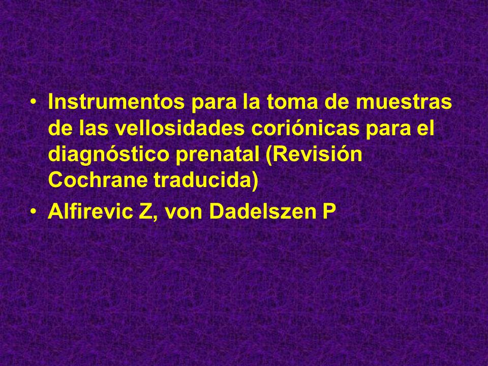 Instrumentos para la toma de muestras de las vellosidades coriónicas para el diagnóstico prenatal (Revisión Cochrane traducida)