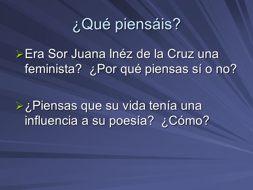 ¿Qué piensáis Era Sor Juana Inéz de la Cruz una feminista ¿Por qué piensas sí o no
