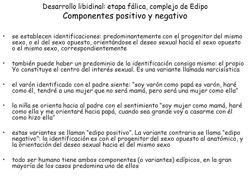 Desarrollo libidinal: etapa fálica, complejo de Edipo Componentes positivo y negativo
