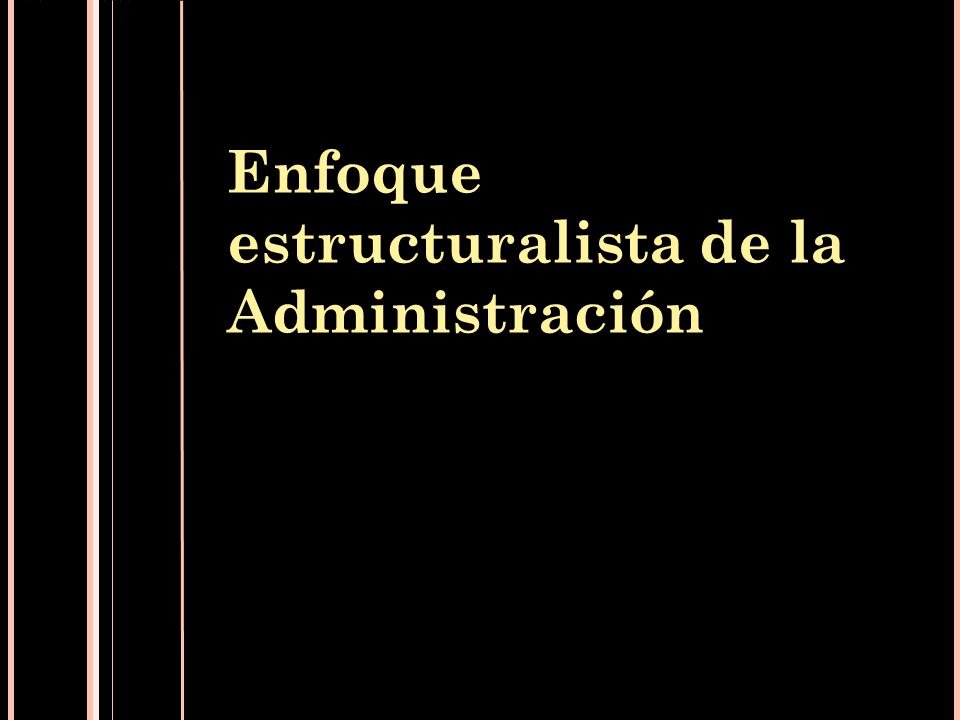 Enfoque estructuralista de la Administración