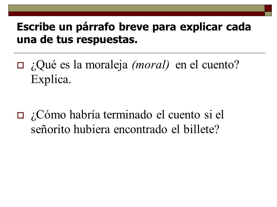 Escribe un párrafo breve para explicar cada una de tus respuestas.