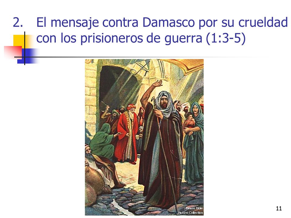 El mensaje contra Damasco por su crueldad con los prisioneros de guerra (1:3-5)