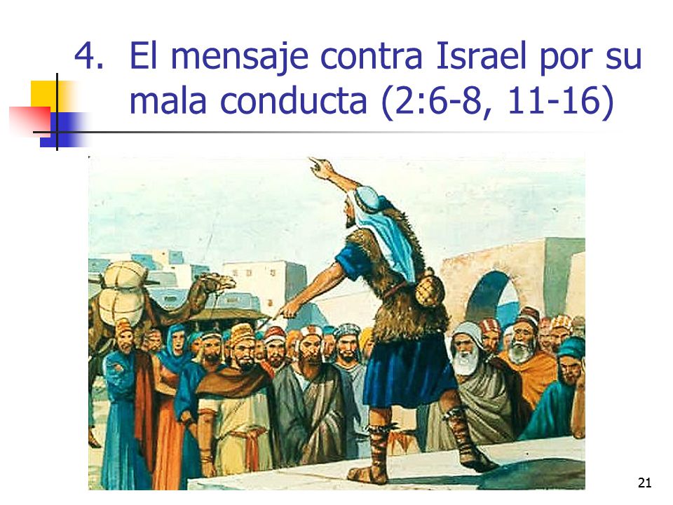 El mensaje contra Israel por su mala conducta (2:6-8, 11-16)