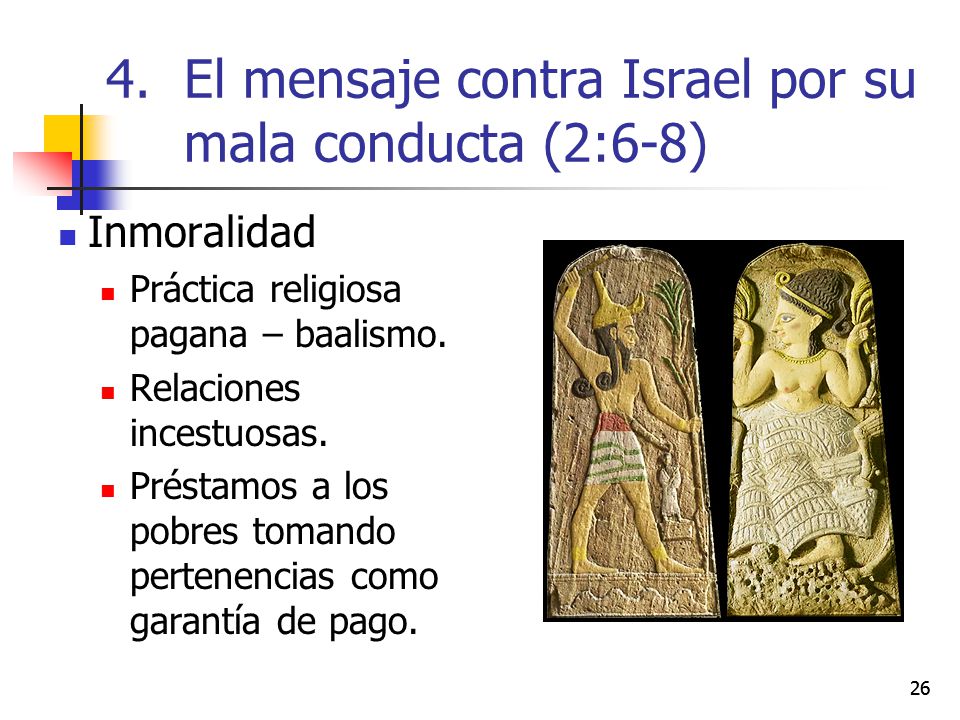 El mensaje contra Israel por su mala conducta (2:6-8)