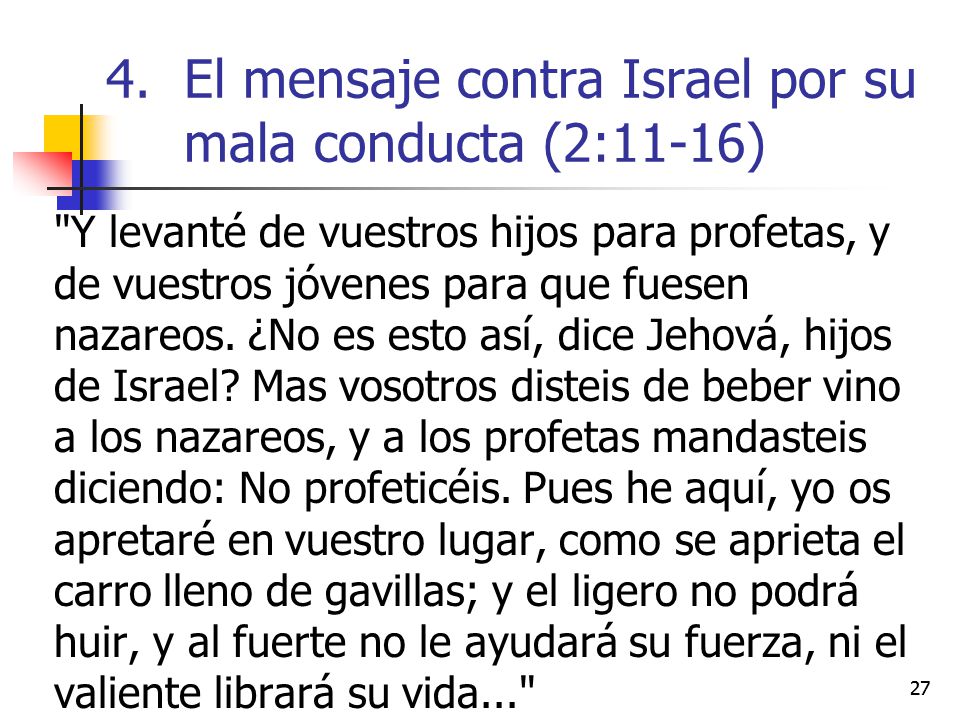 El mensaje contra Israel por su mala conducta (2:11-16)