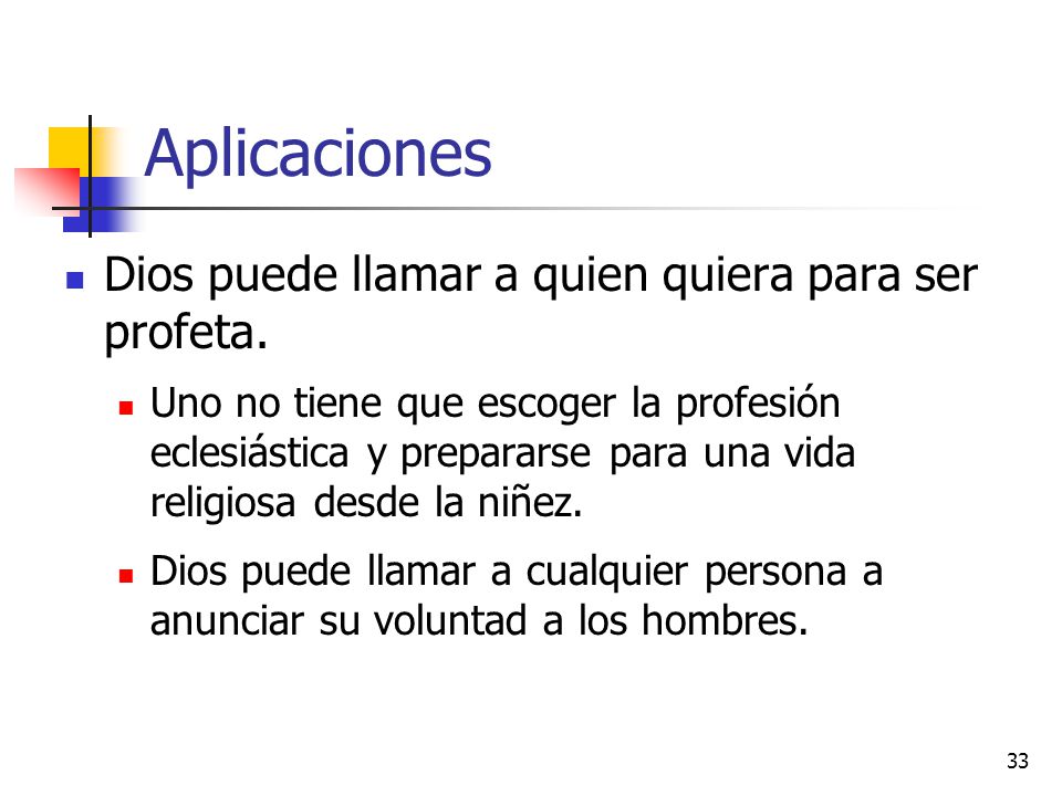 Aplicaciones Dios puede llamar a quien quiera para ser profeta.