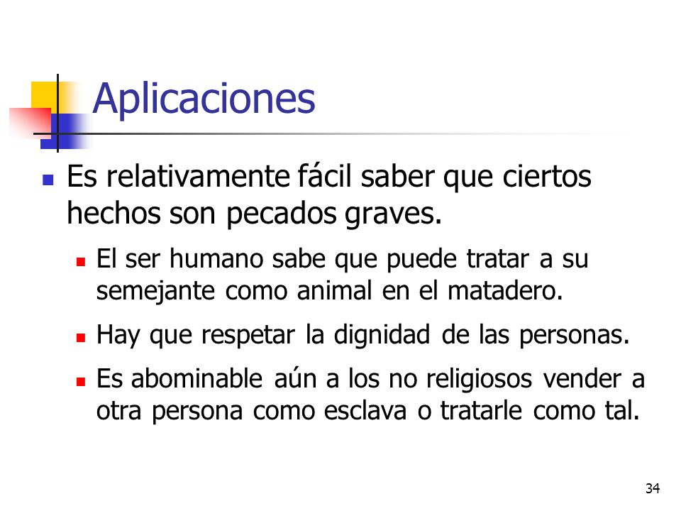 Aplicaciones Es relativamente fácil saber que ciertos hechos son pecados graves.